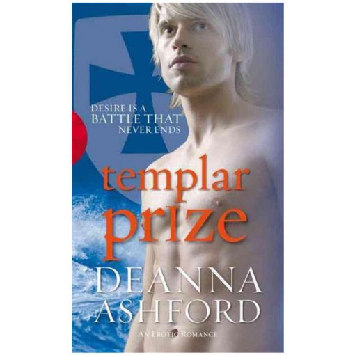 Templar Prize Erotic Novel By Deanna Ashford Desire