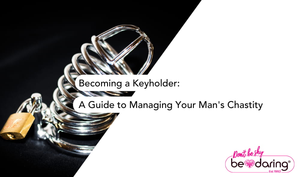 Becoming a Keyholder: A Guide to Managing Your Man's Chastity
