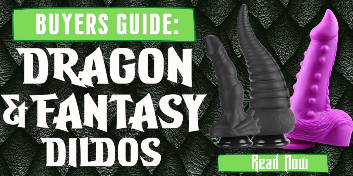 Buyers Guide: Dragon Dildos