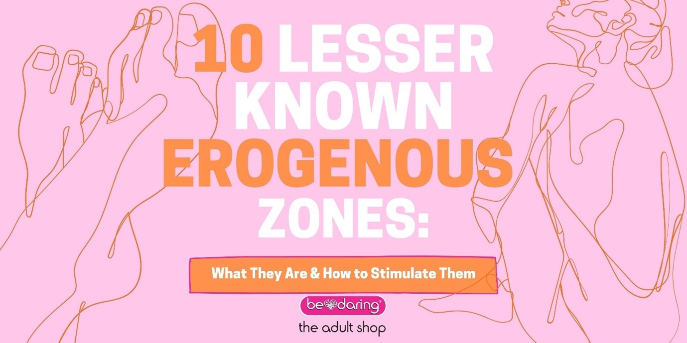 10 Lesser Known Erogenous Zones: What They Are & How to Stimulate Them!
