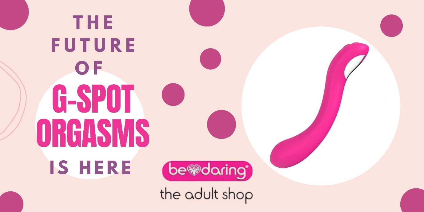 The Future of G-Spot Orgasms Has Arrived!