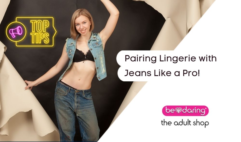 Pairing Lingerie with Jeans Like a Pro