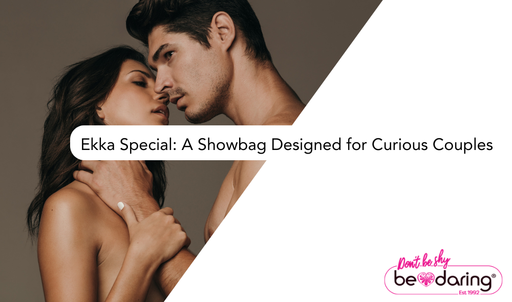 Ekka Special: A Showbag Designed for Curious Couples