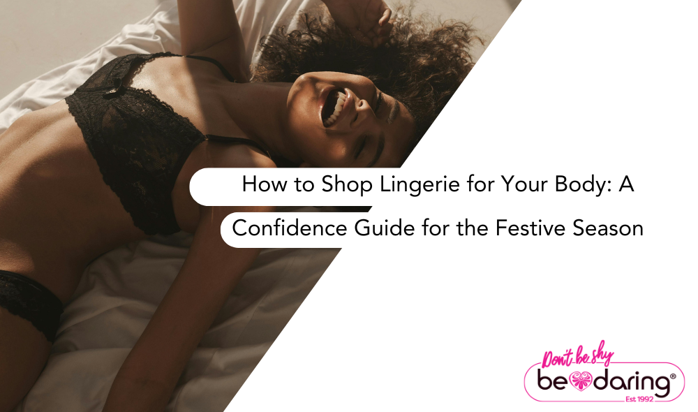 How to Shop Lingerie for Your Body: A Confidence Guide for the Festive Season