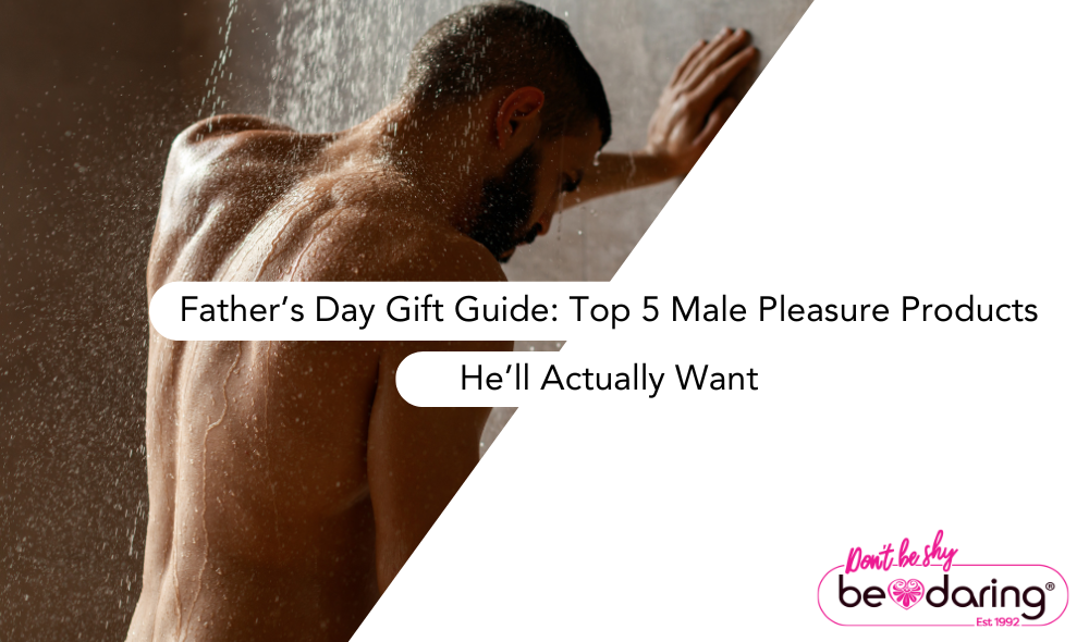 Father’s Day Gift Guide: Top 5 Male Sex Toys  He’ll Actually Want