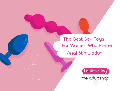 The Best Sex Toys for Women Who Prefer Anal Stimulation