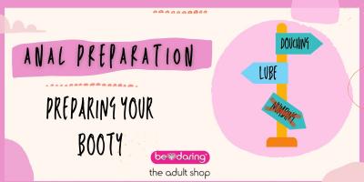 Anal Play: Preparing Your Booty