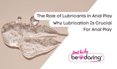 Why Lubrication Is Crucial for Anal Play