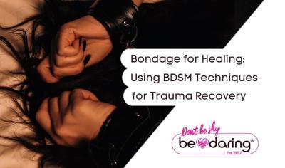 Bondage for Healing: Using BDSM Techniques for Trauma Recovery