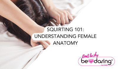 SQUIRTING 101: UNDERSTANDING FEMALE ANATOMY