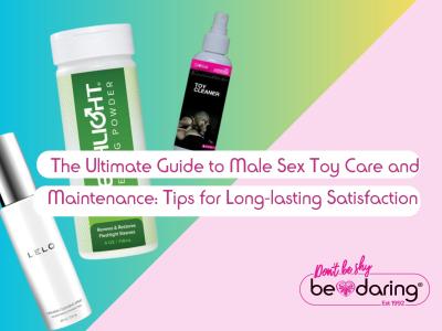 The Ultimate Guide to Male Sex Toy Care and Maintenance: Tips for Long-lasting Satisfaction