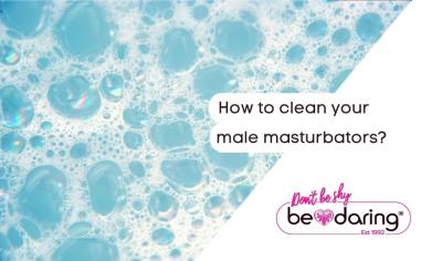 How to clean your male masturbators?
