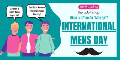 International Men’s Day: When Is It Time to “Man Up”?
