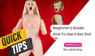 Beginners Guide: How To Use A Sex Doll