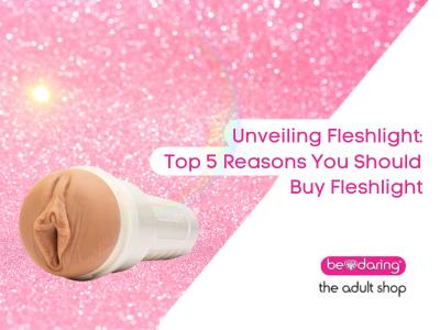 Top 5 Reasons You Should Buy a Fleshlight Sex Toy
