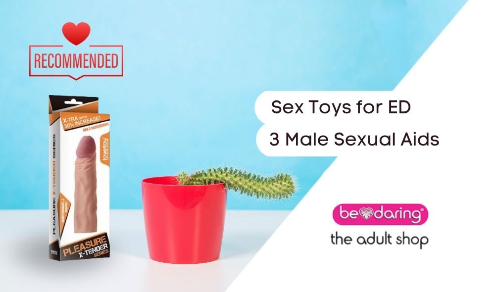 Sex Toys for ED: 3 Male Sexual Aids